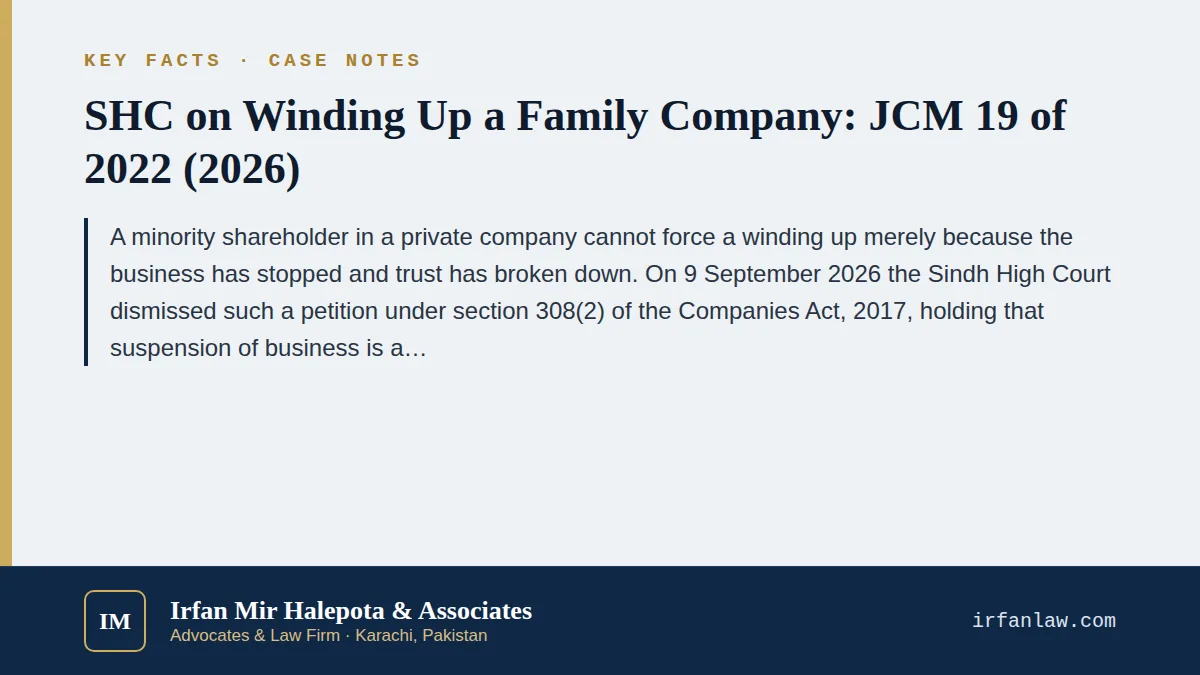 Key facts on SHC on Winding Up a Family Company: JCM 19 of 2022 (2026): A minority shareholder in a private company cannot force a winding up merely because the business has stopped and trust has broken down.