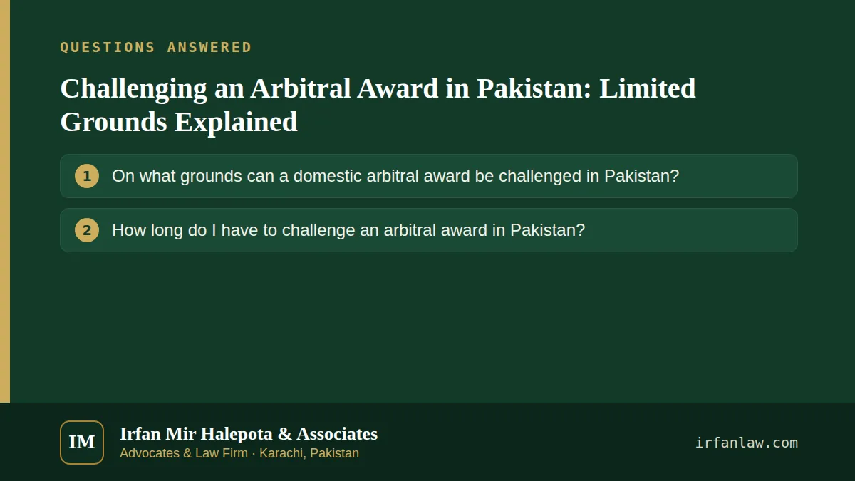 Challenging an Arbitral Award in Pakistan: Limited Grounds Explained: questions answered on this page — On what grounds can a domestic arbitral award be challenged in Pakistan?; How long do I have to challenge an…
