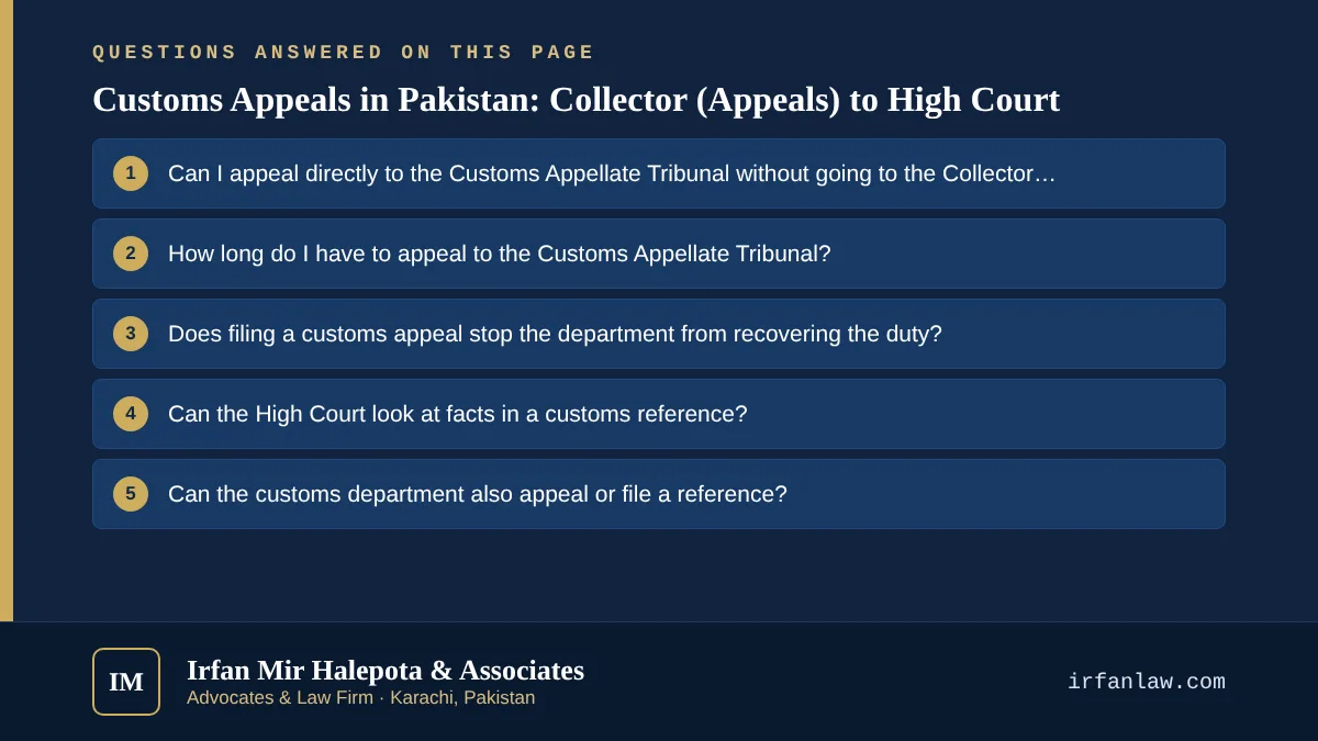 Customs Appeals in Pakistan: Collector (Appeals) to High Court: 6 questions answered, including “Can I appeal directly to the Customs Appellate Tribunal without going to the Collector (Appeals)?”