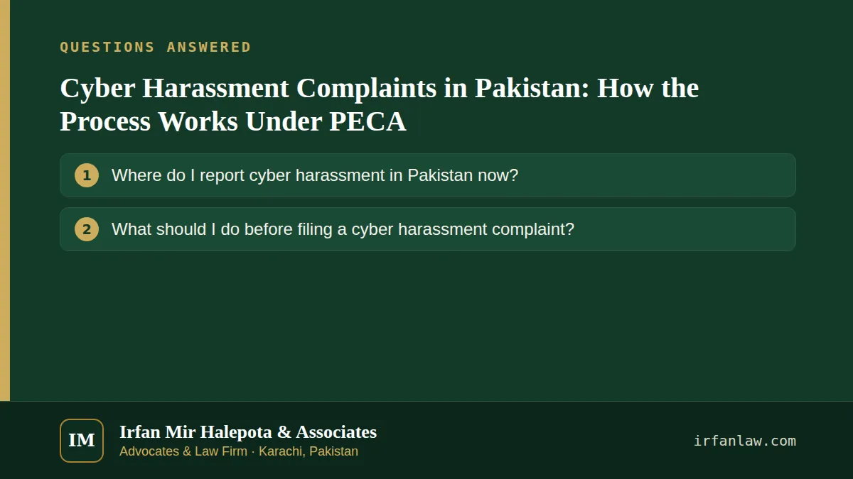 Cyber Harassment Complaints in Pakistan: How the Process Works Under PECA: questions answered on this page — Where do I report cyber harassment in Pakistan now?; What should I do before filing a cyber harassment…
