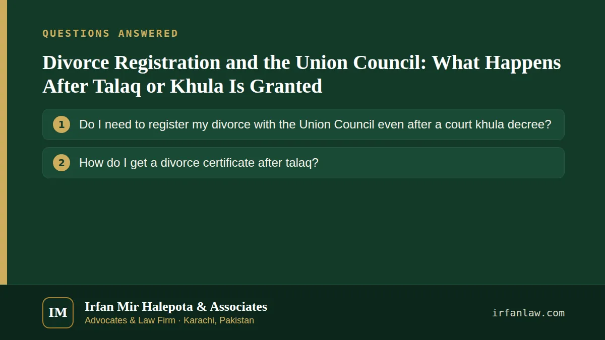Divorce Registration and the Union Council: What Happens After Talaq or Khula Is Granted: questions answered on this page — Do I need to register my divorce with the Union Council even after a court khula decree?; How…