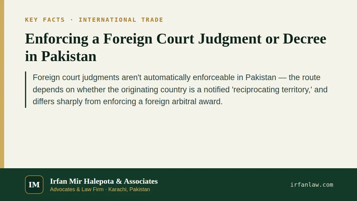 Key facts on Enforcing a Foreign Court Judgment or Decree in Pakistan: Foreign court judgments aren't automatically enforceable in Pakistan — the route depends on whether the originating country is a…