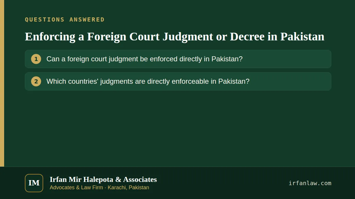 Enforcing a Foreign Court Judgment or Decree in Pakistan: questions answered on this page — Can a foreign court judgment be enforced directly in Pakistan?; Which countries' judgments are directly enforceable in Pakistan?