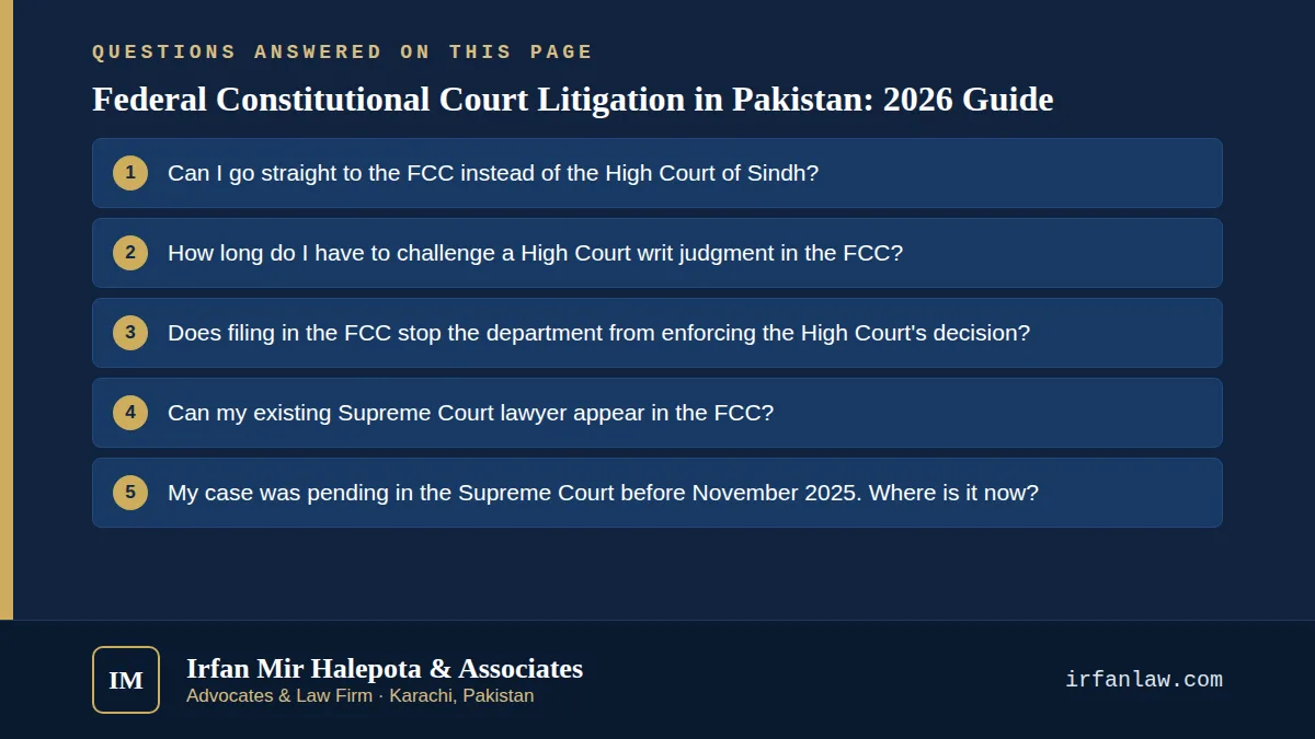 Federal Constitutional Court Litigation in Pakistan: 2026 Guide: 7 questions answered, including “Can I go straight to the FCC instead of the High Court of Sindh?”