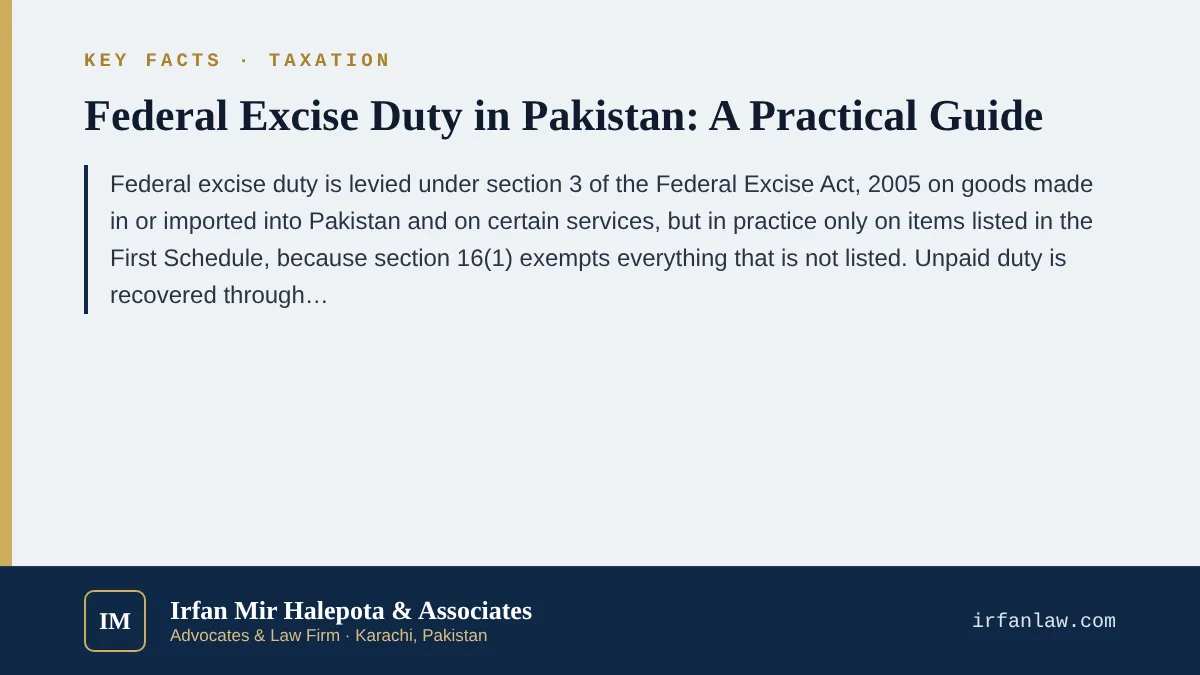 Key facts on Federal Excise Duty in Pakistan: A Practical Guide: Federal excise duty is levied under section 3 of the Federal Excise Act, 2005 on goods made in or imported into Pakistan and on certain services, but in pr