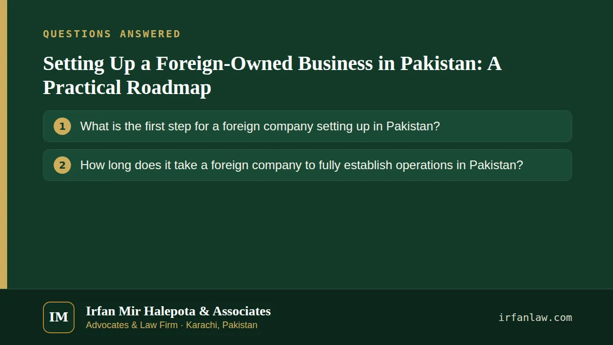 Setting Up a Foreign-Owned Business in Pakistan: A Practical Roadmap: questions answered on this page — What is the first step for a foreign company setting up in Pakistan?; How long does it take a foreign company to…