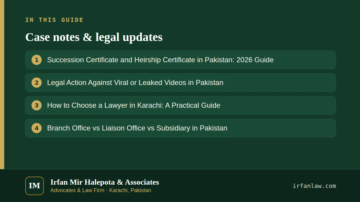 Case notes & legal updates: what this page covers — Succession Certificate and Heirship Certificate in Pakistan: 2026 Guide; Legal Action Against Viral or Leaked Videos in Pakistan; How to Choose a Lawyer in Karachi: A…