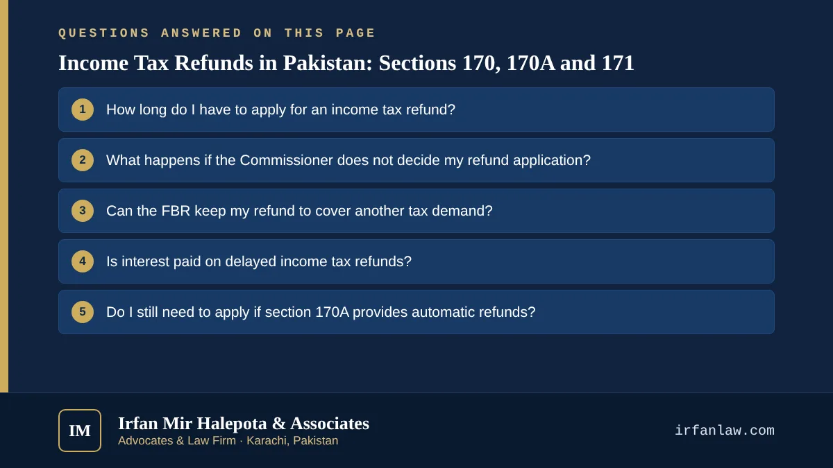 Income Tax Refunds in Pakistan: Sections 170, 170A and 171: 6 questions answered, including “How long do I have to apply for an income tax refund?”