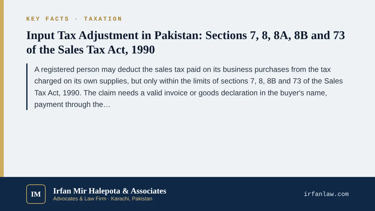 Key facts on Input Tax Adjustment under the Sales Tax Act: Pakistan Guide: A registered person may deduct the sales tax paid on its business purchases from the tax charged on its own supplies, but only within the limits 