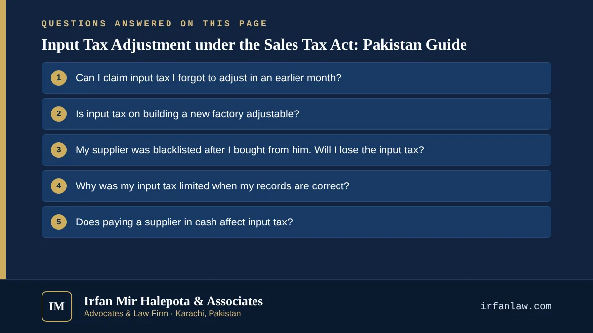 Input Tax Adjustment under the Sales Tax Act: Pakistan Guide: 6 questions answered, including “Can I claim input tax I forgot to adjust in an earlier month?”