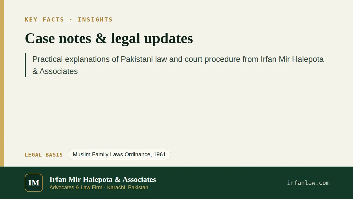 Key facts on Case notes & legal updates: Practical explanations of Pakistani law and court procedure from Irfan Mir Halepota & Associates