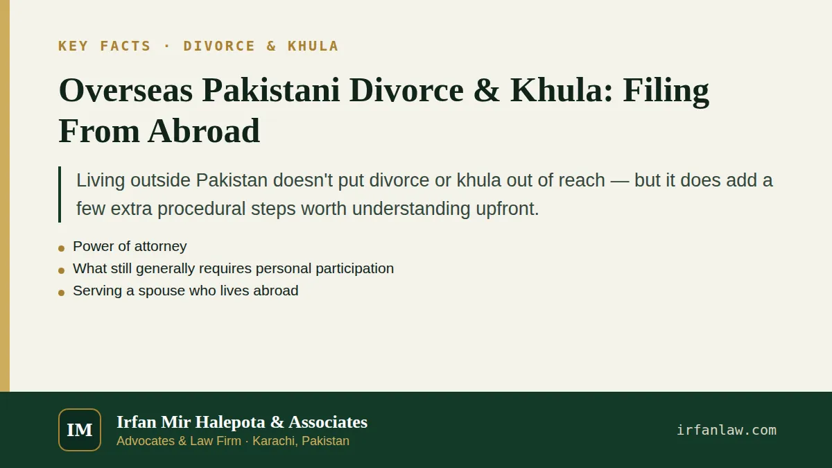 Key facts on Overseas Pakistani Divorce & Khula: Filing From Abroad: Living outside Pakistan doesn't put divorce or khula out of reach — but it does add a few extra procedural steps worth…
