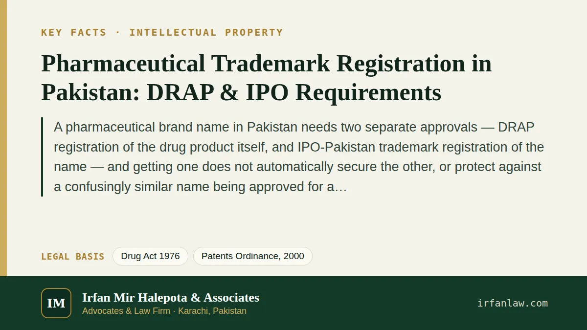 Key facts on Pharmaceutical Trademark Registration in Pakistan: DRAP & IPO Requirements: A pharmaceutical brand name in Pakistan needs two separate approvals — DRAP registration of the drug product…