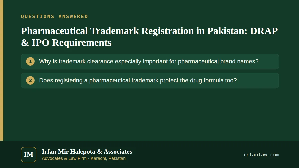 Pharmaceutical Trademark Registration in Pakistan: DRAP & IPO Requirements: questions answered on this page — Why is trademark clearance especially important for pharmaceutical brand names?; Does registering a…