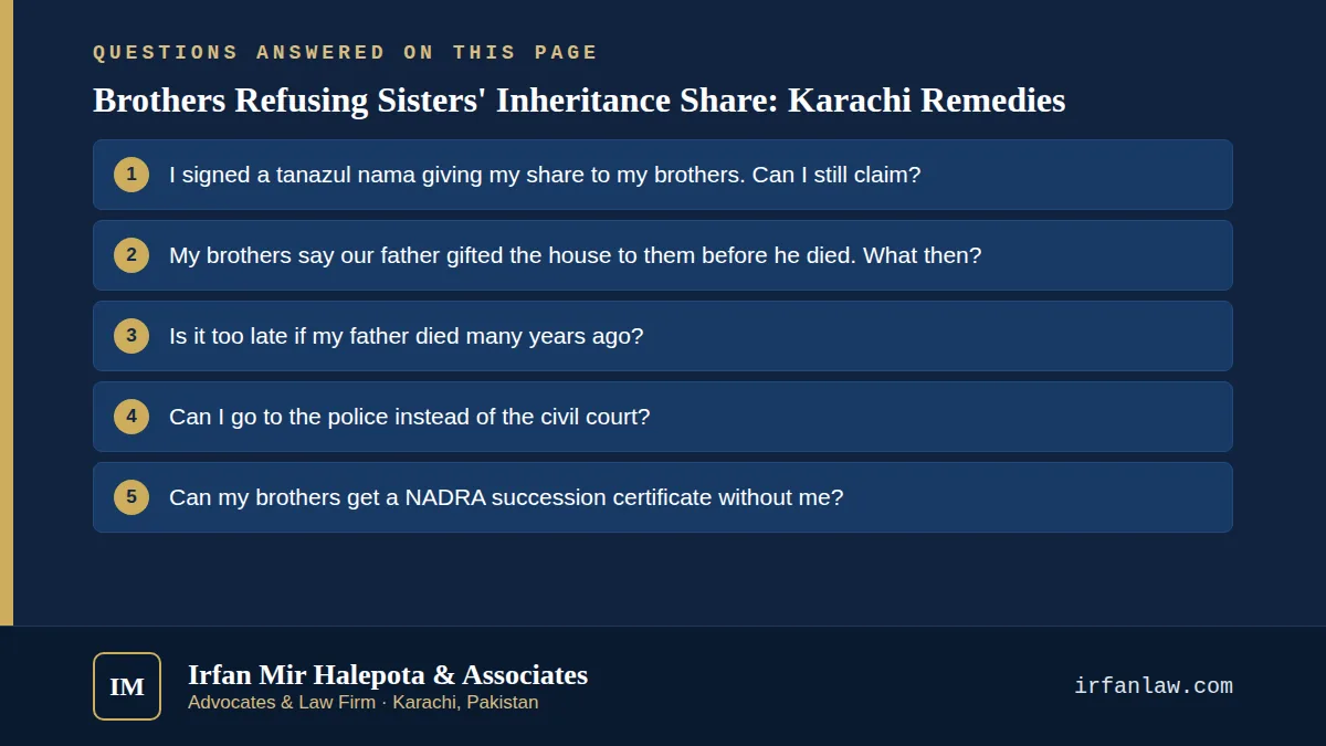 Brothers Refusing Sisters' Inheritance Share: Karachi Remedies: 6 questions answered, including “I signed a tanazul nama giving my share to my brothers. Can I still claim?”