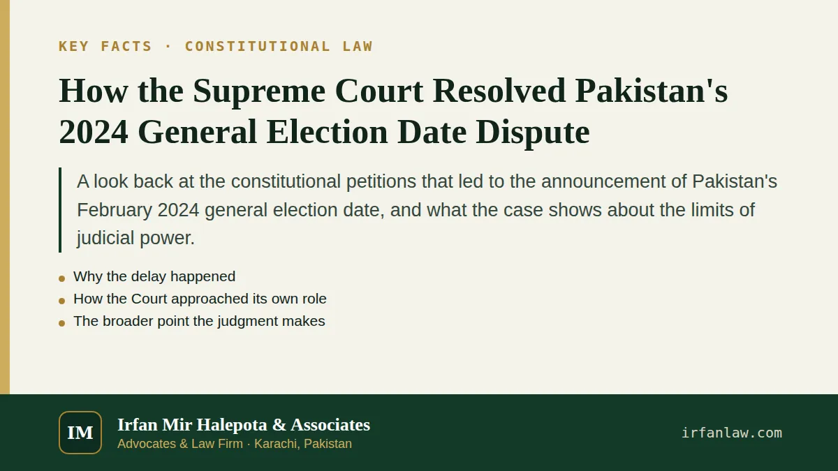 Key facts on How the Supreme Court Resolved Pakistan's 2024 General Election Date Dispute: A look back at the constitutional petitions that led to the announcement of Pakistan's February 2024 general…