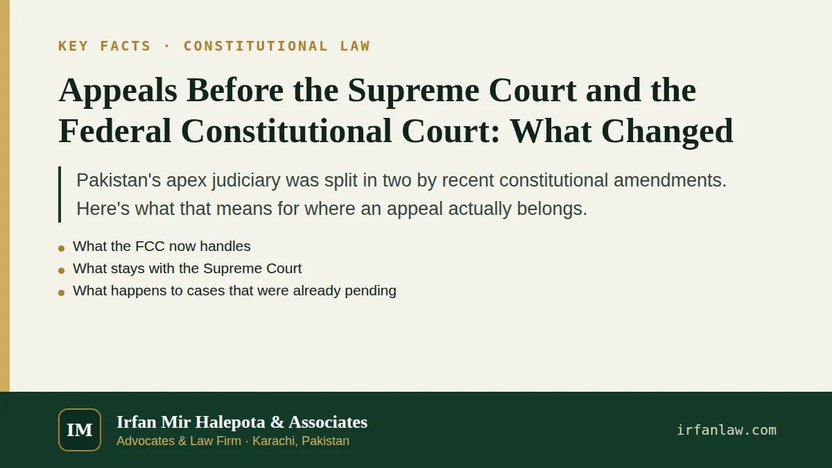 Key facts on Appeals Before the Supreme Court and the Federal Constitutional Court: What Changed: Pakistan's apex judiciary was split in two by recent constitutional amendments.