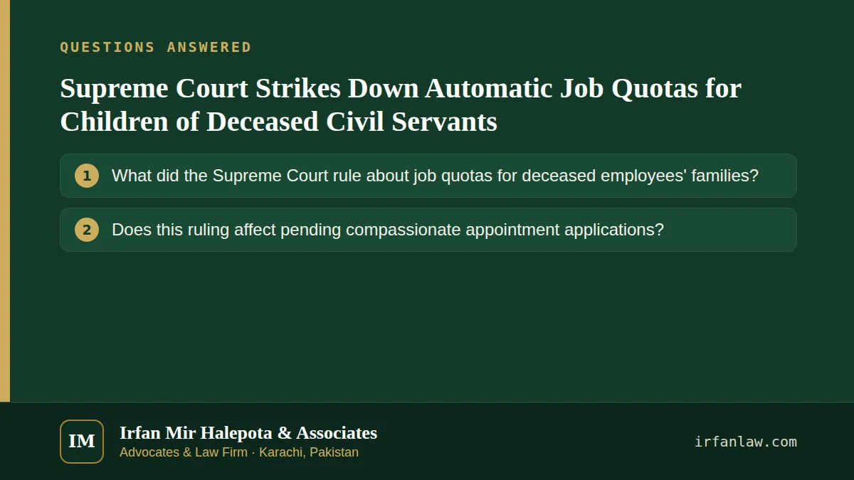 Supreme Court Strikes Down Automatic Job Quotas for Children of Deceased Civil Servants: questions answered on this page — What did the Supreme Court rule about job quotas for deceased employees' families?; Does this…