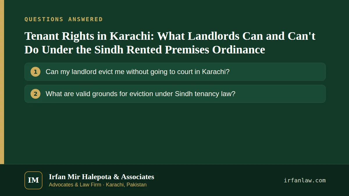 Tenant Rights in Karachi: What Landlords Can and Can't Do Under the Sindh Rented Premises Ordinance: questions answered on this page — Can my landlord evict me without going to court in Karachi?; What are valid grounds…