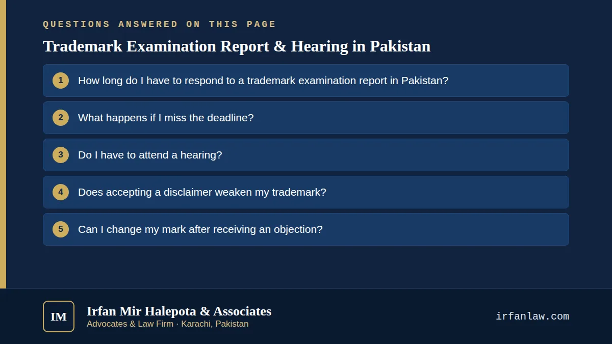 Trademark Examination Report & Hearing in Pakistan: 7 questions answered, including “How long do I have to respond to a trademark examination report in Pakistan?”