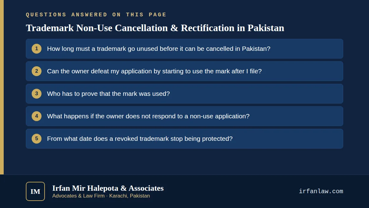 Trademark Non-Use Cancellation & Rectification in Pakistan: 7 questions answered, including “How long must a trademark go unused before it can be cancelled in Pakistan?”