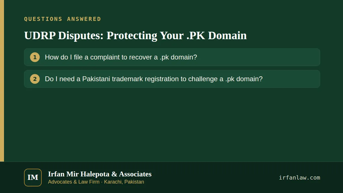 UDRP Disputes: Protecting Your .PK Domain: questions answered on this page — How do I file a complaint to recover a .pk domain?; Do I need a Pakistani trademark registration to challenge a .pk domain?