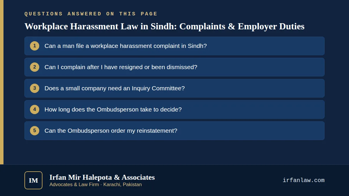 Workplace Harassment Law in Sindh: Complaints & Employer Duties: 6 questions answered, including “Can a man file a workplace harassment complaint in Sindh?”