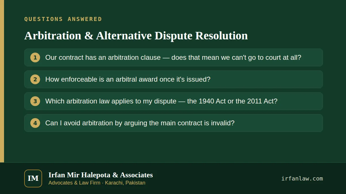 Arbitration & Alternative Dispute Resolution: questions answered on this page — Our contract has an arbitration clause — does that mean we can't go to court at all?; How enforceable is an arbitral award once it's…