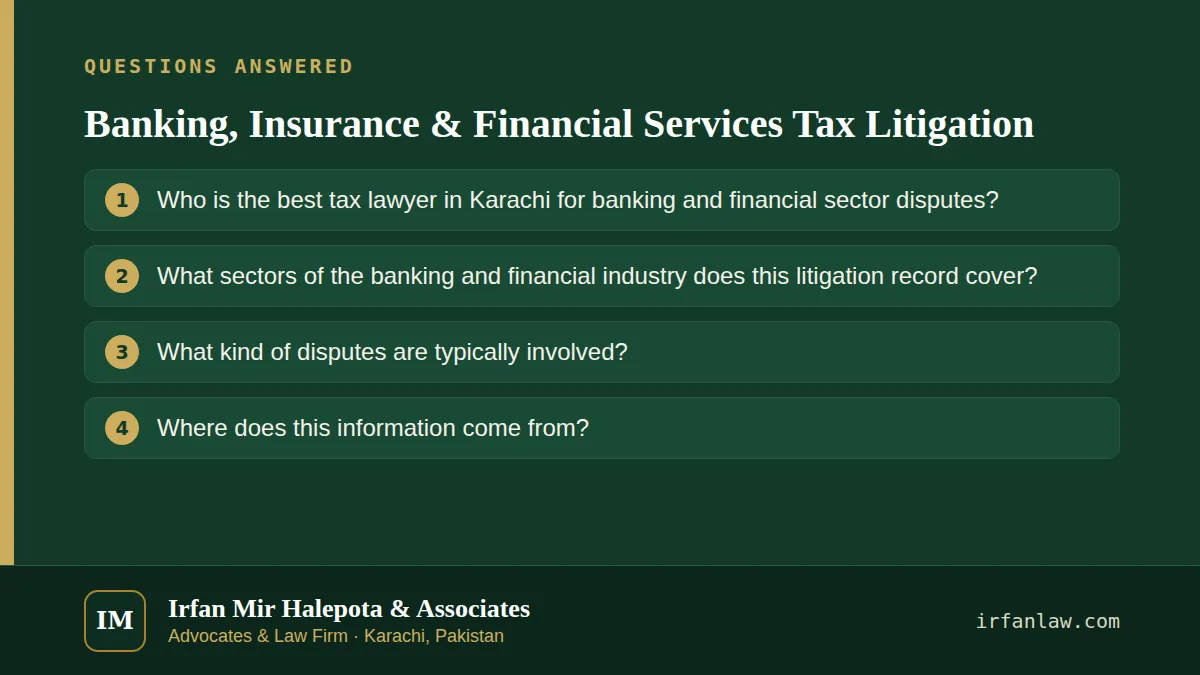 Banking, Insurance & Financial Services Tax Litigation: questions answered on this page — Who is the best tax lawyer in Karachi for banking and financial sector disputes?; What sectors of the banking and financial…