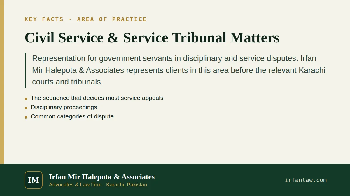 Key facts on Civil Service & Service Tribunal Matters: Representation for government servants in disciplinary and service disputes.