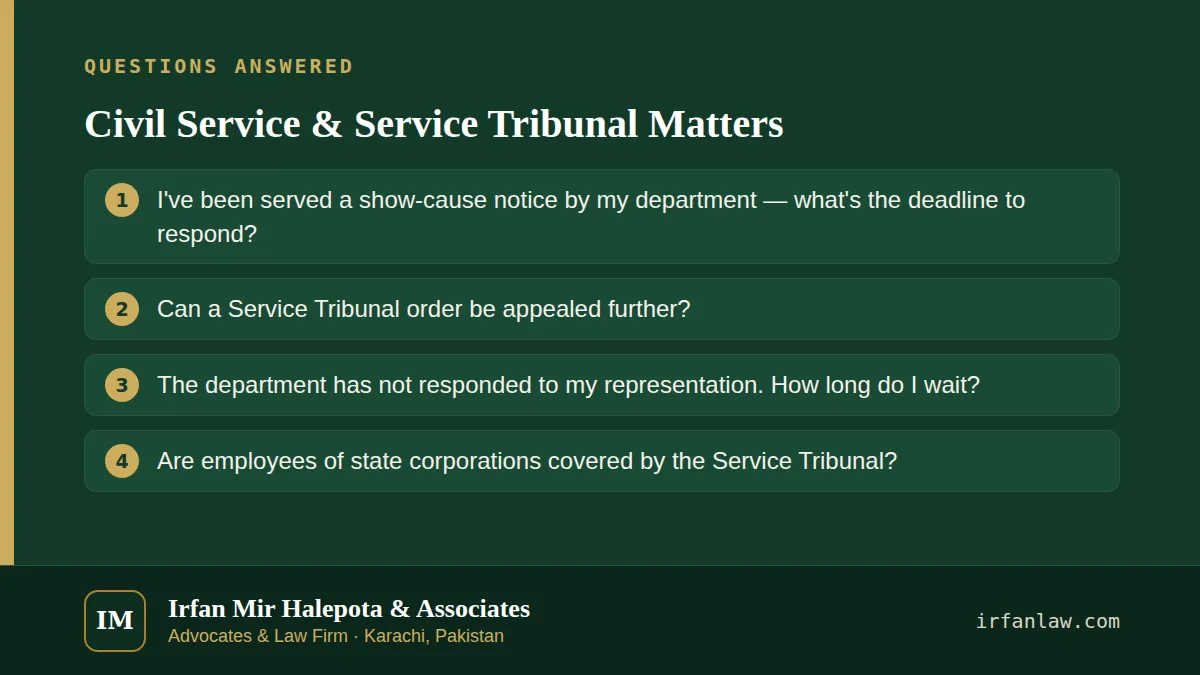 Civil Service & Service Tribunal Matters: questions answered on this page — I've been served a show-cause notice by my department — what's the deadline to respond?; Can a Service Tribunal order be appealed further?; The…