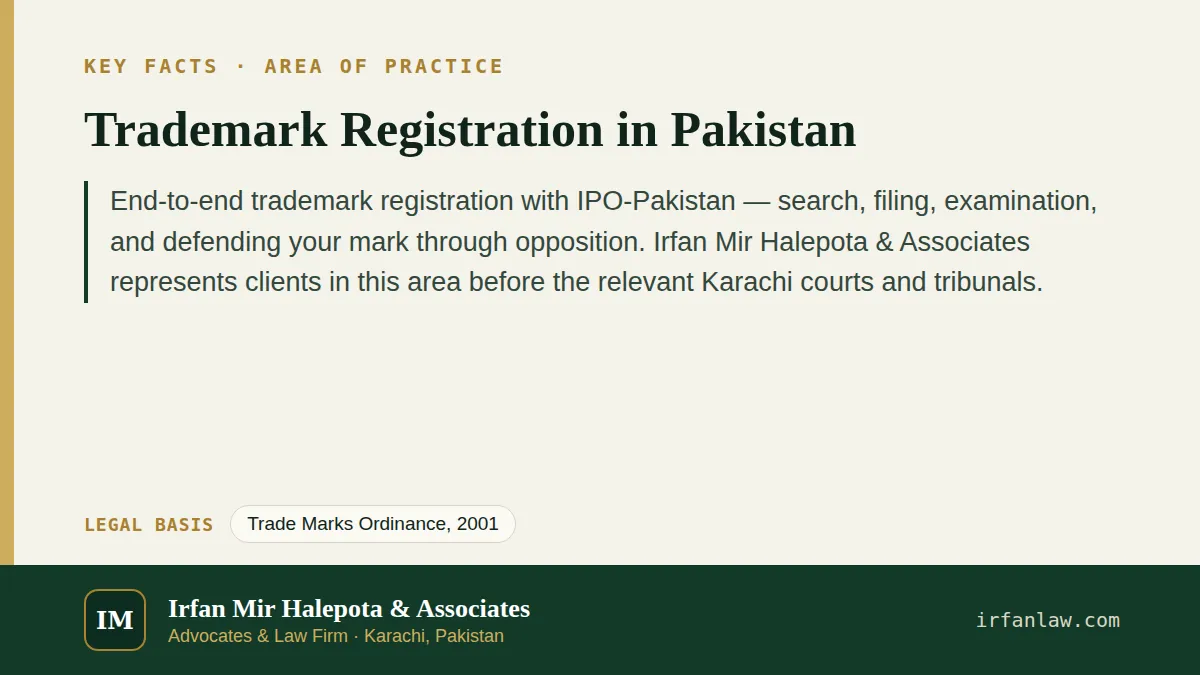 Key facts on Trademark Registration in Pakistan: End-to-end trademark registration with IPO-Pakistan — search, filing, examination, and defending your mark through opposition.