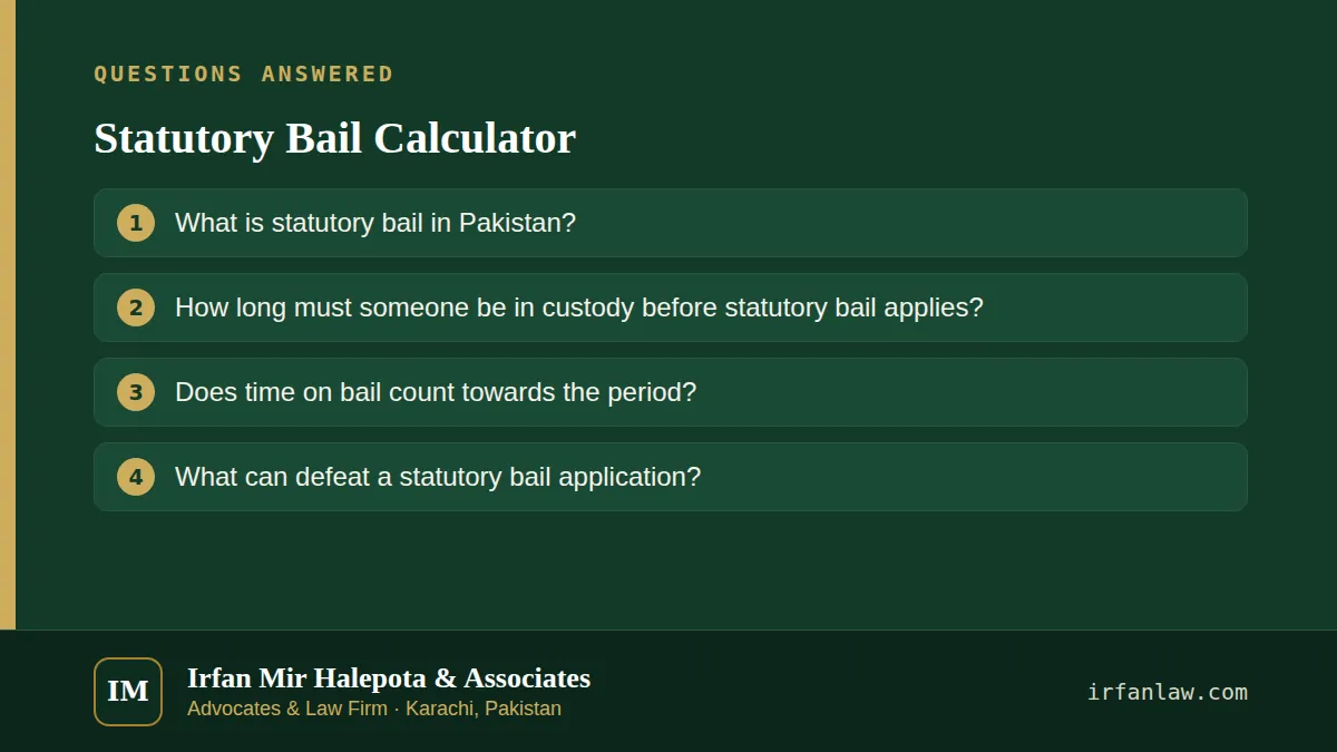 Statutory Bail Calculator: questions answered on this page — What is statutory bail in Pakistan?; How long must someone be in custody before statutory bail applies?; Does time on bail count towards the period?